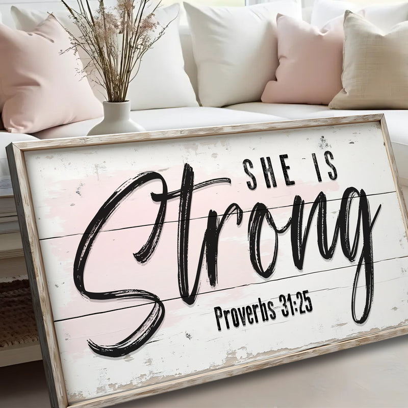 She Is Strong Proverbs 31:25 Faith Sign