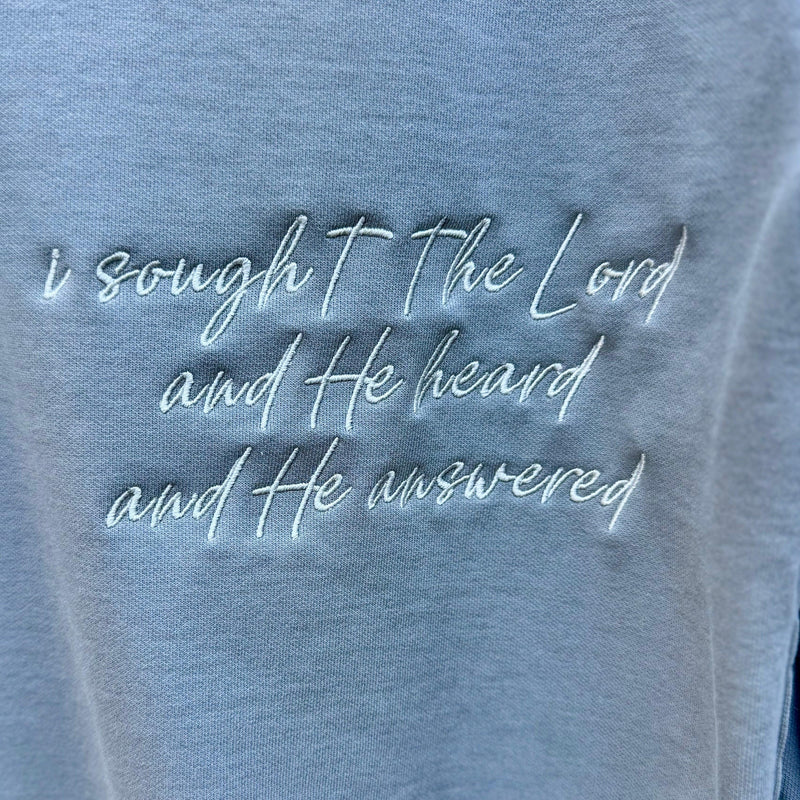 I Sought The Lord And He Heard And He Answered Monochromatic Embroidered Sweatshirt | Comfort Colors Christian Crewneck