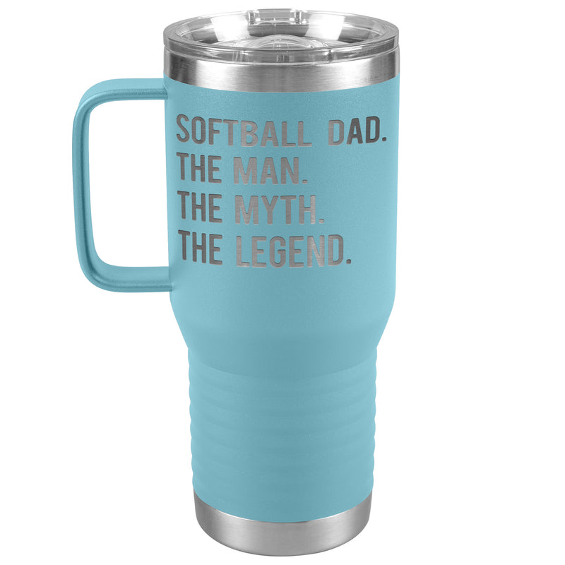 Softball Dad - The Man, Myth, Legend - 20 oz Travel Tumbler