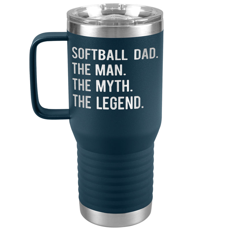 Softball Dad - The Man, Myth, Legend - 20 oz Travel Tumbler
