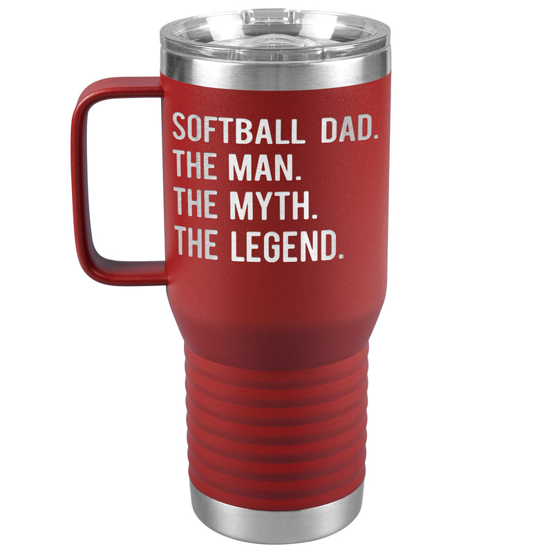 Softball Dad - The Man, Myth, Legend - 20 oz Travel Tumbler