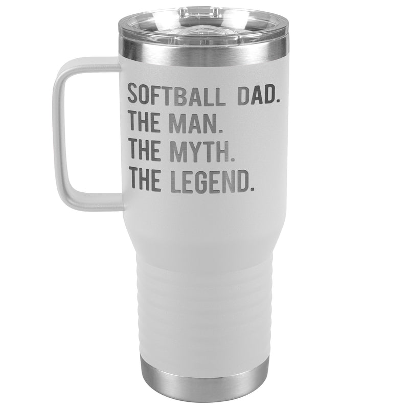 Softball Dad - The Man, Myth, Legend - 20 oz Travel Tumbler